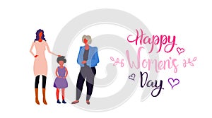 Happy three generations women standing together international 8 march day celebrating concept female cartoon characters