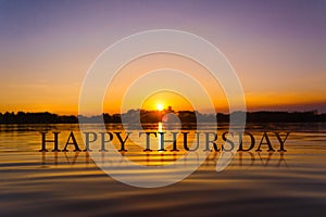 `HAPPY THURSDAY `with sunset water , twilight time photo