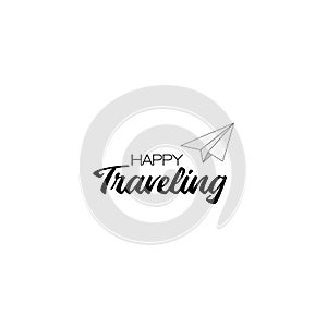 Happy Traveling. Vector lettering illustration with paper airplane on white background. Travel concept design for logo