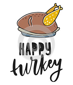 Happy Turkey. Hand drawn vector illustration. Autumn color poster. Good for scrap booking, posters, greeting cards