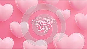 Happy Valentine\'s Day Banner. Romantic festive background with 3d pink glossy hearts and hand lettering.