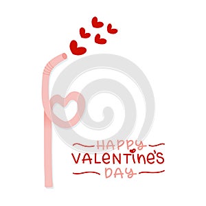 Happy Valentine`s Day. Drinking straw with heart shapes and lettering. Hand drawn doodle. Vector illustration, flat design