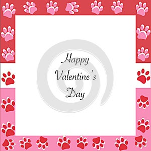 Happy Valentine`s Day greeting card with pink and red paw prints. Paw prints frame