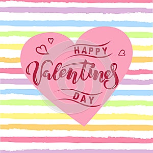 Happy Valentine`s Day illustration with heart and rainbow colors stripes. Handwritten lettering Valentines as logo, badge.