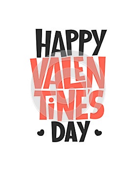 Happy Valentine`s Day lettering, vector holiday greeting quote. Handwritten Valentine`s Day typography print for flyer, poster,