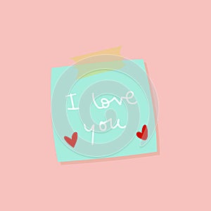 Happy Valentine`s Day. Sticky note sheet with the phrase: `I love you`. Hand drawn doodle. Vector illustration, flat design
