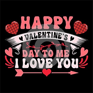 Happy Valentine\'s Day To Me I Love You, 14 February typography design
