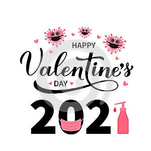 Happy Valentines Day 2021 calligraphy lettering with protective mask and hand sanitizer. Funny Valentine s card. Vector template