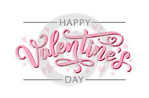 Happy Valentines Day. Be my Valentine. Love. Hand drawn text greeting card. Vector illustration.