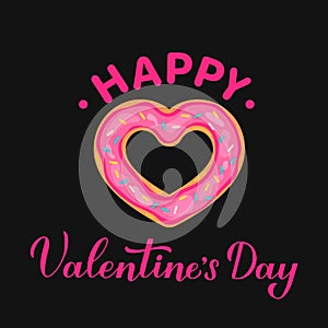 Happy Valentines Day calligraphy hand lettering with pink glazed donut. Vector template for greeting card, flyer, banner