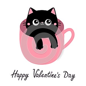 Happy Valentines Day. Cat in tea coffee cup. Paws hand. Black kitten with pink ears, cheeks. Cute cartoon funny baby animal pet