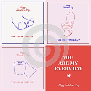 Happy valentines day gift card, you are my every day concept.