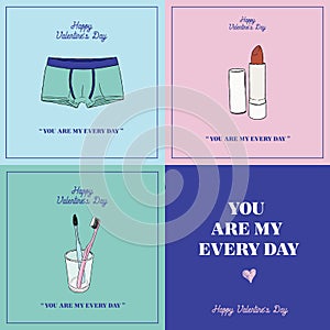 Happy valentines day gift card, you are my every day concept.