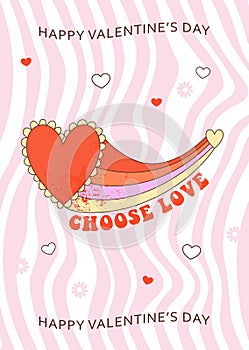 Happy Valentines Day greeting card. Groovy heart rainbow. typography quote Choose love.