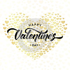 Happy Valentines Day. Greeting card with hand lettering on golden hearts background