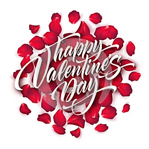 Happy Valentines day hand lettering, modern calligraphy, on rose petals colorful beautiful background. Vector