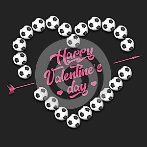 Happy Valentines Day. Heart made of soccer balls