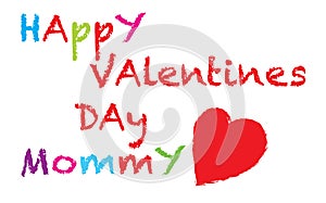 Happy Valentines Day Mommy photo