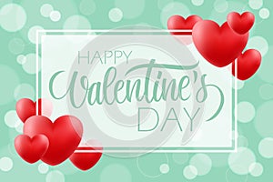 Happy Valentines Day romantic background with hand drawn lettering and red hearts. 14 february holiday greetings.
