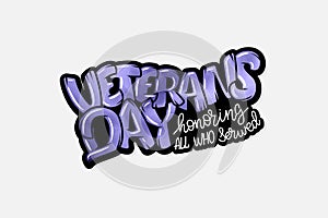 Happy Veterans Day hand lettering. Handmade calligraphy