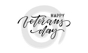 Happy Veterans day. Typography card. Modern black and white brush calligraphy text. Hand drawn lettering typo vector illustration photo