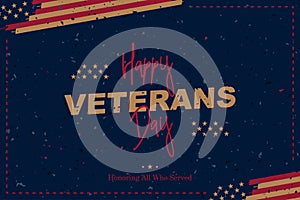 Happy Veterans Day. Vintage greeting card with USA flag on background with texture. National American holiday event. Flat vector