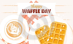 Happy Waffle day vector illustration in flat cartoon style. Delicious waffles and coffee cup. Perfect for banner