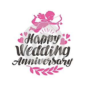 Happy Wedding Anniversary. Label with beautiful lettering, calligraphy. Vector illustration