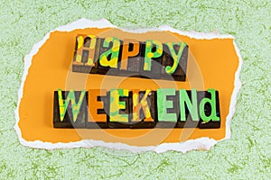 Happy weekend message happiness fun lifestyle pleasure time