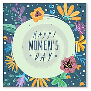 Happy womans day. Circle frame with congratulation text. Leaves and flowers on background. International woman holiday