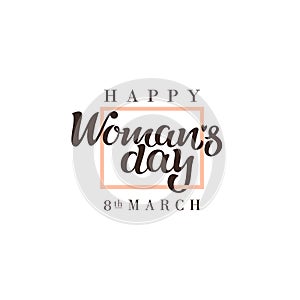 Happy womans day lettering. Hand drawn greeting card