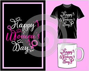 Happy Women\'s Day, Women\'s Day quote typography for t shirt and mug design vector illustration