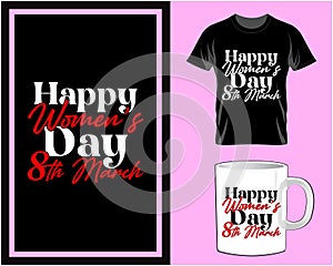 Happy Women\'s Day, Women\'s Day quote typography for t shirt and mug design vector illustration