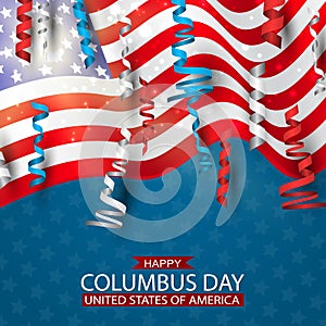 HappyColumbus Day with USA flag and blue, red, and white ringlets. United States National holiday.