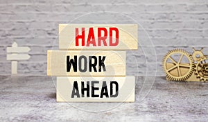 Hard Work Ahead sign, bisiness and job concept