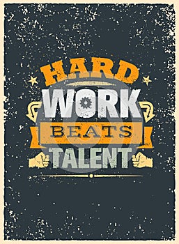Hard Work Beats TalenT Creative Motivation Quote. Vector Typography Poster Concept