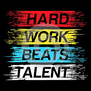 Hard work beats talent vector illustration quotes