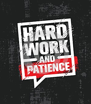 Hard Work And Patience. Inspiring Creative Motivation Quote Poster Template. Vector Typography Banner Design Concept