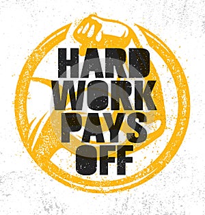 Hard Work Pays Off. Inspiring Workout and Fitness Gym Motivation Quote Illustration Sign. Creative Strong Sport