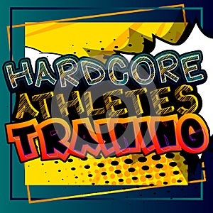 Hardcore Athletes Training - Comic book style text.