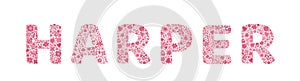 Harper. Female name. Girl name is written by floral letters. Flower pink alphabet. Doodle. Vector