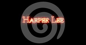 Harper Lee written with fire. Loop