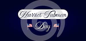 Harriet Tubman Day stylish Text with usa flag illustration Design