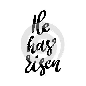 He has risen. Lettering phrase isolated on white