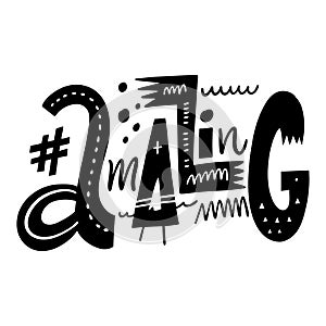 Hashtag Amasing word. Hand drawn vector illustration. Black ink. Scandinavian typography lettering.