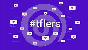 Hashtag tflers concept vector illustration of cloud of flying hearts symbols. Tag for likes flat design for social media