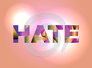 Hate Concept Colorful Word Art Illustration