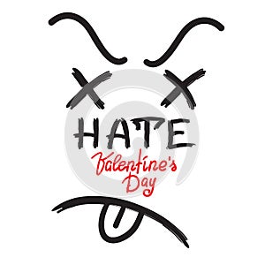 Hate Valentines Day - handwritten anti-card, anti-congratulation, black humor.