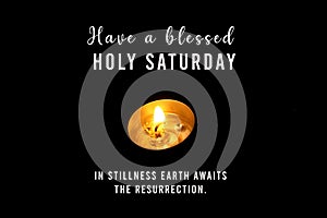 Have a blessed Holy Saturday concept with Christian inspirational quote - In stillness earth awaits the resurrection.