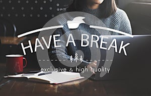 Have A Break Relaxation Stop Resting Concept